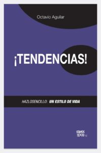Portada del libro ¡Tendencias! de Octavio Aguilar