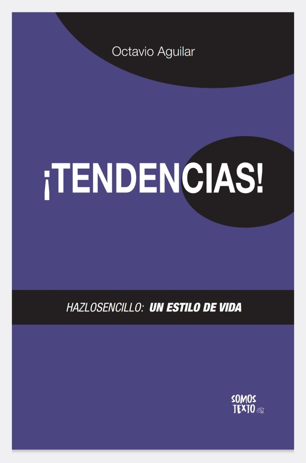 Portada del libro ¡Tendencias! de Octavio Aguilar